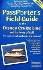 Passporter's Field Guide to the Disney Cruise Line: The Take-Along Travel Guide and Planner - Jennifer Watson, Dave Marx
