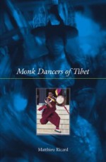 Monk Dancers of Tibet - Matthieu Ricard