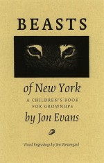 Beasts of New York: A Children's Book for Grown-Ups - Jon Evans