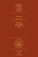 Foreign Relations of the United States, 1964–1968, Volume VII: Vietnam, September 1968–January 1969 - Kent Sieg