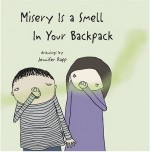 Misery Is a Smell In Your Backpack - Harriet Ziefert, Jennifer Rapp