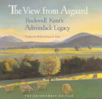 The View from Asgaard: Rockwell Kent's Adirondack Legacy - Caroline Mastin Welsh, Rockwell Kent