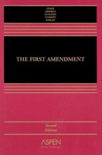 The First Amendment - Geoffrey R. Stone, Mark V. Tushnet, Cass R. Sunstein