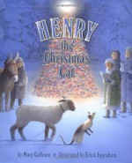 Henry the Christmas Cat - Mary Calhoun, Erick Ingraham