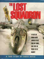 The Lost Squadron: A True Story - David Hayes