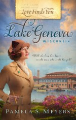 Love Finds You in Lake Geneva, Wisconsin - Pamela S. Meyers