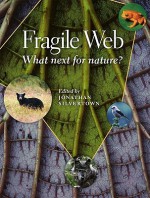 Fragile Web: What Next for Nature? - Jonathan Silvertown