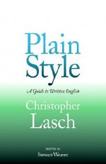 Plain Style: A Guide to Written English - Christopher Lasch