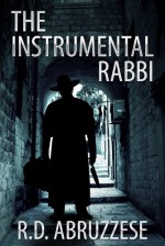 The Instrumental Rabbi: A Professor McCauley Mystery - R.D. Abruzzese