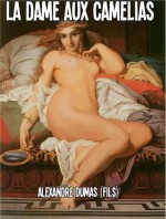 La Dame aux Camelias (In Contemporary American English) - Alexandre Dumas fils, Marciano Guerrero, MaryMarc Translations