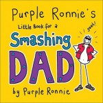 Purple Ronnie's Little Book for a Smashing Dad - Purple Ronnie, Purple Ronnie