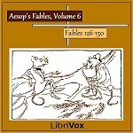 Aesop's Fables, Volume 6 (Fables 126-150) - Aesop, V.S. Vernon Jones, Marlo Dianne, Mark F. Smith, Christine Dewar, Marian Brown, Patti McCoy, Will McCoy, Andrea, Kim Braun, Leeann Taki