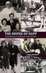 The Gripes of Rapp - The Auto/Biography of the Bickersons' Creator, Philip Rapp - Ben Ohmart, Philip Rapp