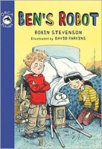 Ben's Robot - Robin Stevenson, David Parkins