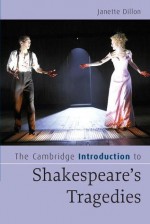 The Cambridge Introduction to Shakespeare's Tragedies - Janette Dillon