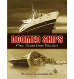 Doomed Ships: Great Ocean Liner Disasters - William H. Miller Jr.