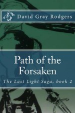 Path of the Forsaken (The Last Light Saga) - David Rodgers