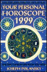 Your Personal Horoscope for 1999 - Joseph Polansky