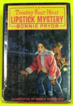 The Twenty-Four-Hour Lipstick Mystery - Bonnie Pryor, Sheila Hamanaka