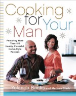 Cooking for Your Man - Yolanda Banks, Melissa Clark