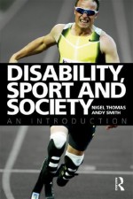 Disability Sport: Policy and Society - Nigel Thomas, Andy Smith