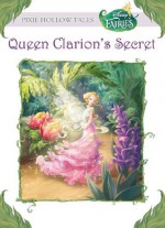 Disney Fairies: Queen Clarion's Secret - Kimberly Morris