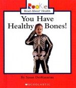 You Have Healthy Bones! - Susan DerKazarian, Nanci R. Vargus