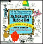 Mr. McMurtry's Bubble Hat - Mike Miller