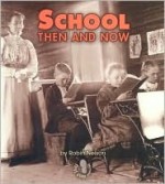 School Then and Now - Robin Nelson