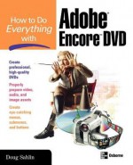 How to Do Everything with Adobe Encore DVD - Doug Sahlin