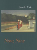 Now, Now - Jennifer Maier