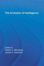 The Evolution of Intelligence - Robert J. Sternberg