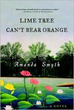 Lime Tree Can't Bear Orange - Amanda Smyth