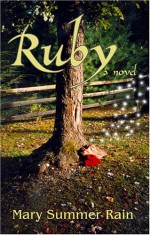 Ruby: A Novel - Mary Summer Rain