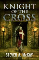 Knight of the Cross - Steven A. McKay