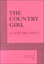 The Country Girl - Clifford Odets