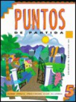 Puntos de Partida : An Invitation to Spanish (5th ed) - Marty Knorre, Thalia Dorwick, Ana Maria Perez-Girones, William R. Glass, Hildebrando Villarreal, Ana M. Perez-Girones, Helderbrando Villarreal