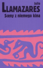 Sceny z niemego kina - Julio Llamazares