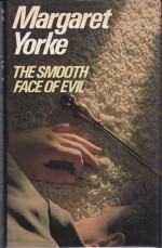 The Smooth Face of Evil - Margaret Yorke