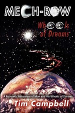 Mech-Row: Wheels of Dreams - Tim Campbell