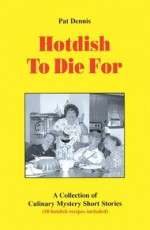 Hotdish to Die for - Pat Dennis