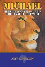 Michael: The Shockwave: Dauphin - The Final Flight 2003 - Amy Johnson