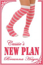 Cassie's New Plan - Breanna Hayse