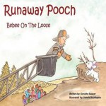 Runaway Pooch: Bebee on the Loose - Dorothy Sawyer, Valerie Bouthyette