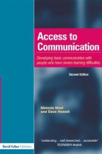 Access to Communication: Developing the Basics of Communication with People with Severe Learning Difficulties Through Intensive Interaction - Melanie Nind, Dave Hewett