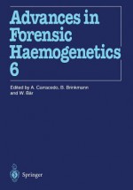 16th Congress of the International Society for Forensic Haemogenetics (Internationale Gesellschaft Fur Forensische Hamogenetik E.V.), Santiago de Compostela, 12 16 September 1995 - International Society for Forensic Haemo, Bernd Brinkmann, Walter Bär