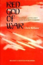 Red God Of War: Soviet Artillery And Rocket Forces - Christopher Bellamy