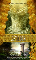 Golden - Cameron Dokey