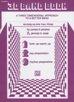 3D Band Book, Conductor: A Three Dimensional Approach to a Better Band as Easy as One-Two-Three! - James D. Ployhar