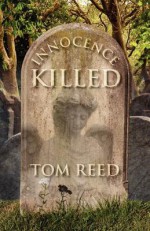 Innocence Killed - Tom Reed